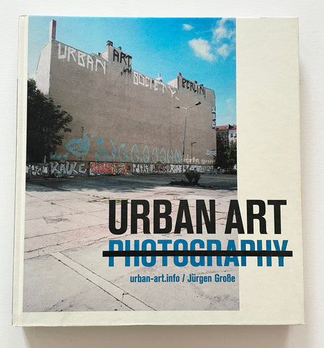 Urban Art Photography | Jürgen Grosse