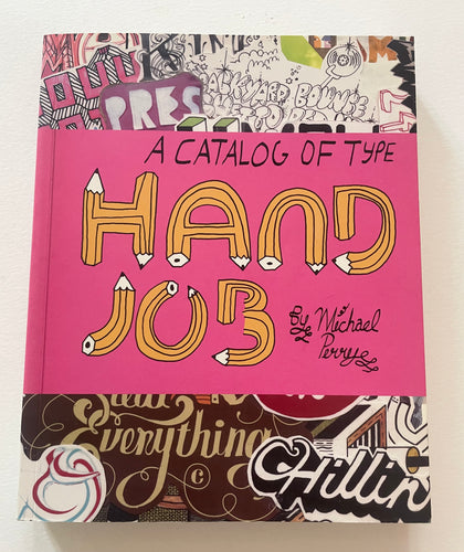 Hand Job, a catalog of type | Michael Perry (Princeton Architectural press)