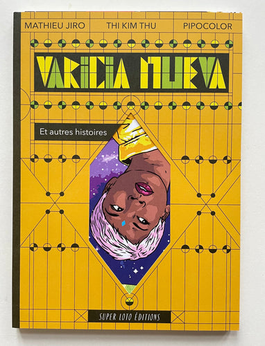 Mathieu Jiro, Thi Kim Thu & Pipocolor | Varicia Nueva et autres histoires (Super Loto)