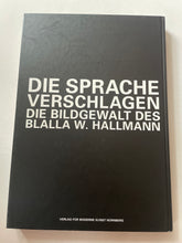 Die Sprache Verschagen | Blalla W. Hallmann (verlag für Moderne Kunst)