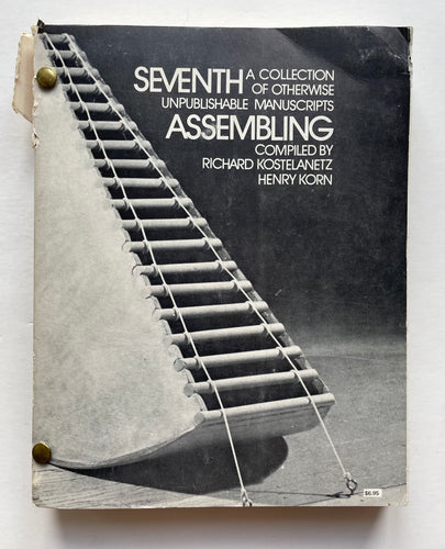 Assembling  7, a collection of otherwise unpublishable manuscripts | Richard Kostelanez, Henry Korn, Mike Metz (Assembling Press)