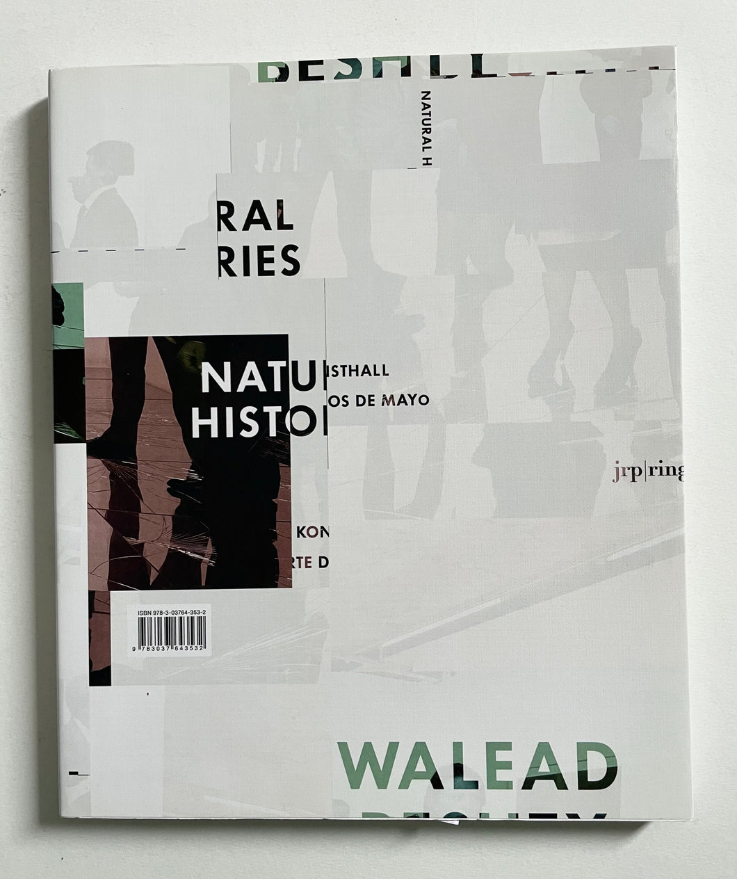 Natural Histories | Walead Beshty (JRP)