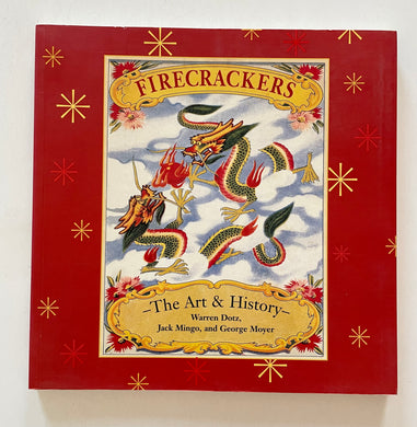 Firecrackers - the art and history (ten speed press)