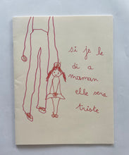 Si je le di a maman elle sera triste | Sarah Barthe (edition Anne & Shige)*
