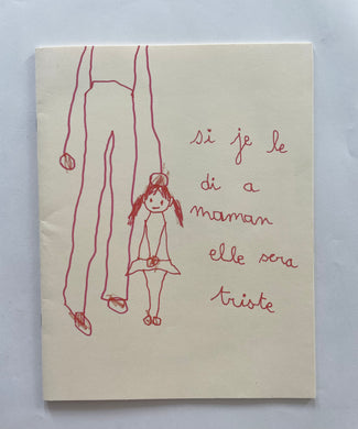 Si je le di a maman elle sera triste | Sarah Barthe (edition Anne & Shige)*