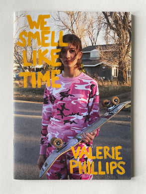 We smell like time | Valerie Phillips*