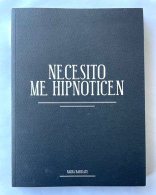 Necesito me hipnoticen | Nadia Barkate (Bella Infinita)*