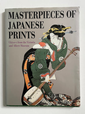 Masterpieces of Japanese Prints - European Collections Ukiyo-e from the Victoria and Albert Museum