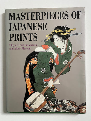 Masterpieces of Japanese Prints - European Collections Ukiyo-e from the Victoria and Albert Museum