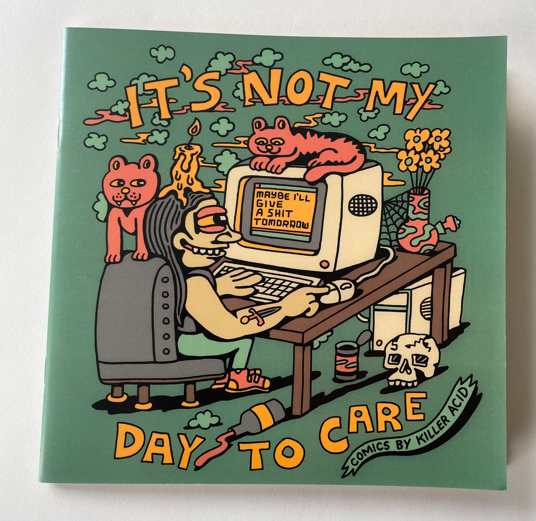 It’s not my day to care | Killer Acid