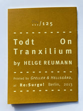 Mini Zine | Todt On Tranxilium by Helge Reumann