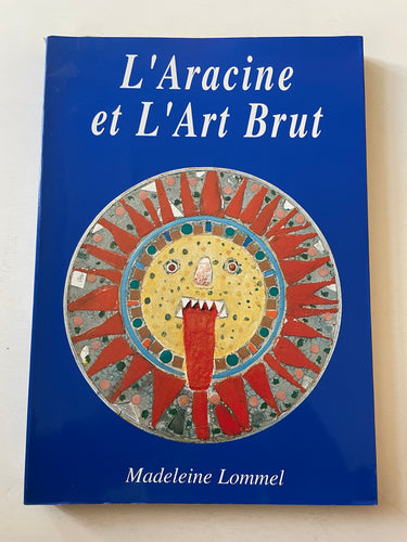 L’aracine et l’art brut | Madeleine Lommel (Z’edition)