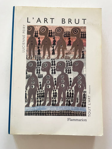 L’Art Brut | Lucienne Peiry (Flammarion)