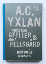 A.C Yxlan | Gfeller & Hellsgård (Bongoût)