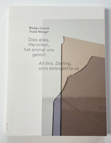 Dies alles, Herzchen | Wiebke Grösch, Frank Metzger (Revolver Publishing)
