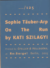 Mini Zine | Sophie Täuber-Arp on the Run by Kati Szilagyi