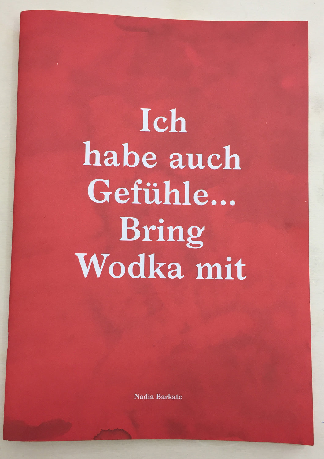 Ich habe auch Gefühle… Bring Wodka mit | Nadia Barkate