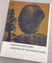 Kirstine Roepftorff | Horizons of the Moving Mind (Argobooks)