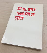 Hit me with your Stick (a coloring book) | Velérie Mannaerts (Merz)