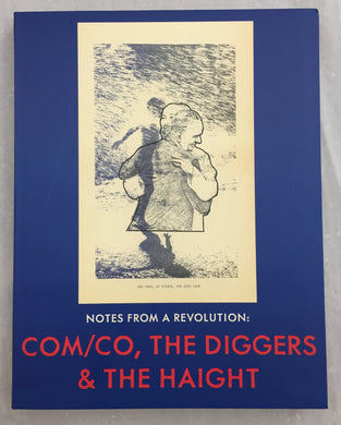 Notes from a Revolution | COM/CO, The Diggers & the Haight (Foggy Notion Books)