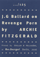 Mini Zine | J.G Ballard on Revenge Porn by Archie Fitzgerald