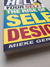 Help Your Self - The Rise Of Self-Design | Mieke Gerritzen (Valiz)