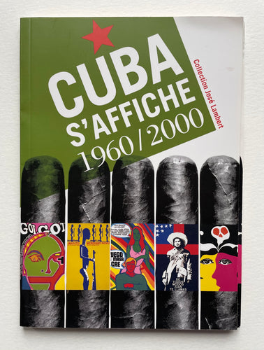 Cuba s’affiche 1960 - 2000 (centre la gravure et de l’image Louviere)