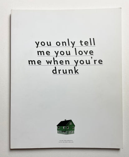 You only tell me you love me when you’re drunk | Lutz-Rainer Müller and Stian Ådlandsvik(Revolver Publishing)