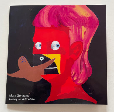 Ready to Articulate | Mark Gonzales (Nieves)