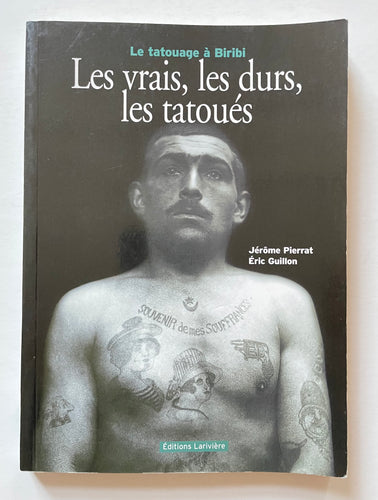 Les vrais, les durs, les tatoués | Pierrat & Guillon (Lariviere)