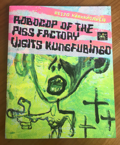 Robocop of the piss... | Karkkainen Reijo (Dernier Cri)