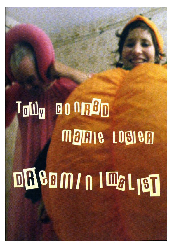 Dreaminimalist | Tony Conrad & Marie Losier